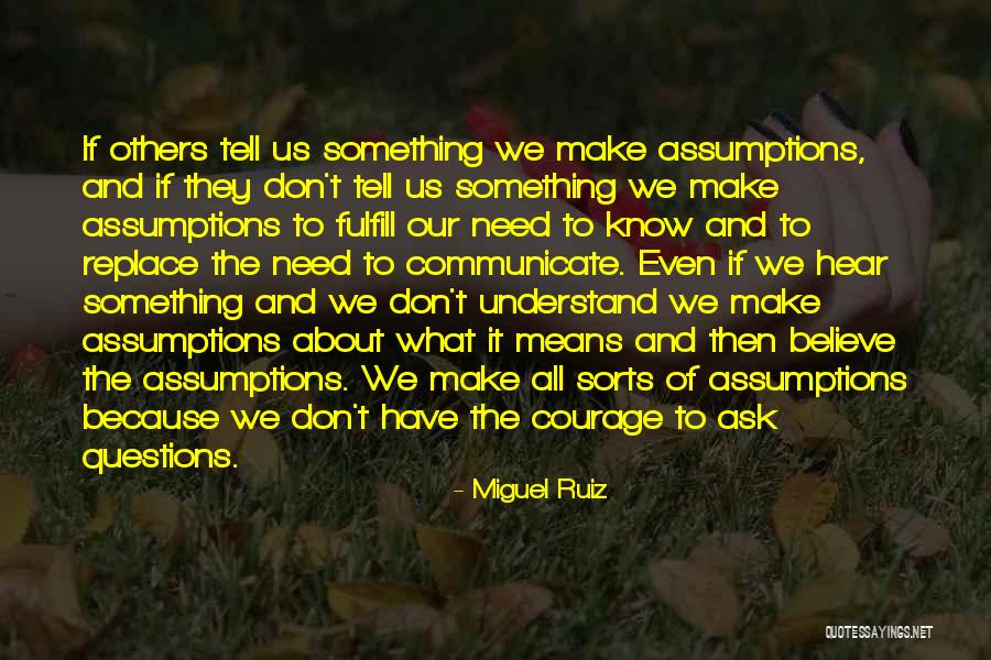 Don't Ask Questions Quotes By Miguel Ruiz