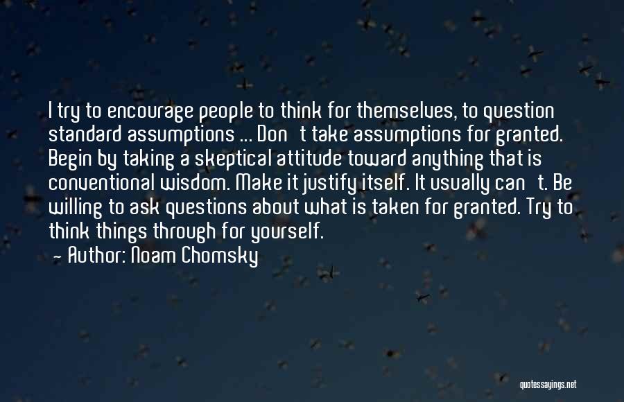 Don't Ask Questions Quotes By Noam Chomsky