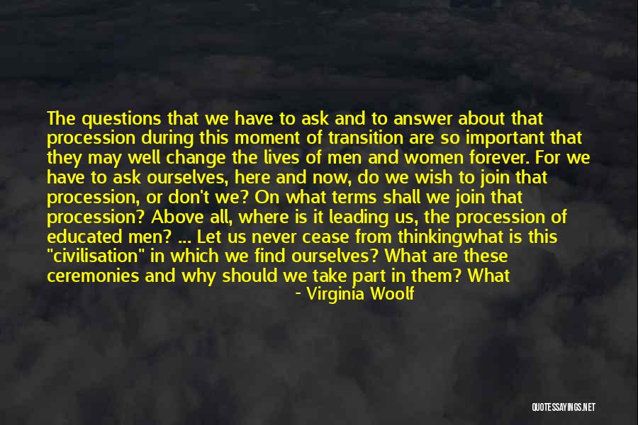 Don't Ask Questions Quotes By Virginia Woolf