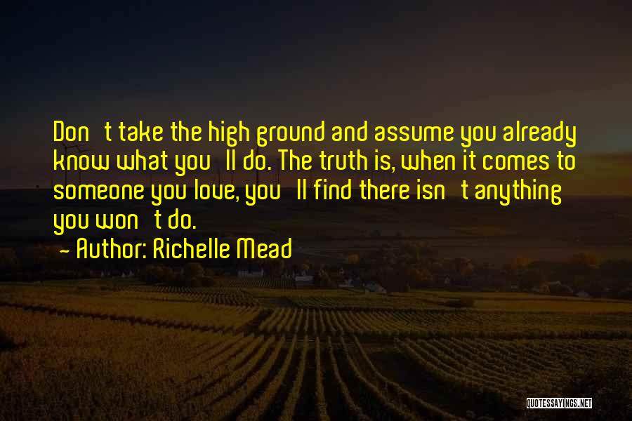 Don't Assume Love Quotes By Richelle Mead