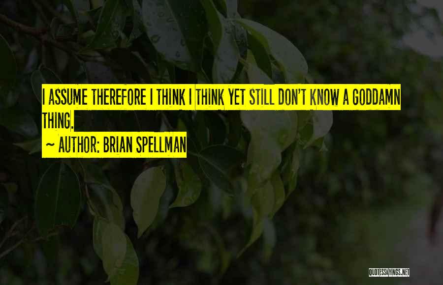 Don't Assume Quotes By Brian Spellman