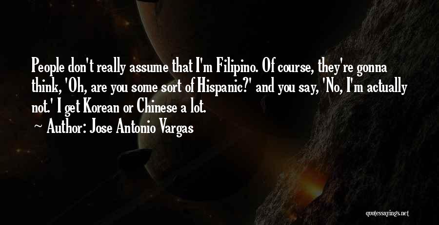 Don't Assume Quotes By Jose Antonio Vargas