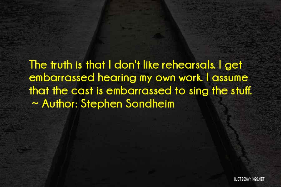 Don't Assume Quotes By Stephen Sondheim