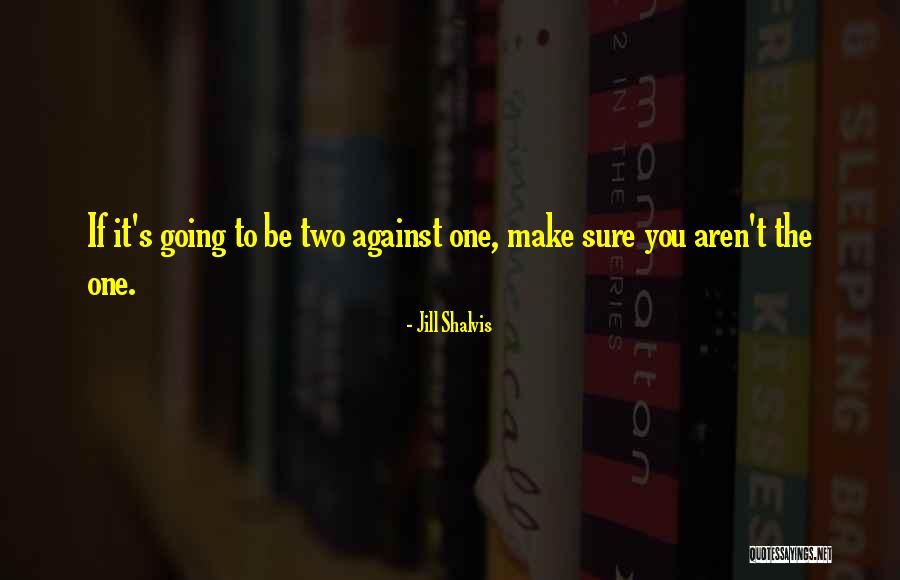 Don't Assume Unless Otherwise Stated Quotes By Jill Shalvis Don't Assume Unless Otherwise Stated Quotes By Jill Shalvis