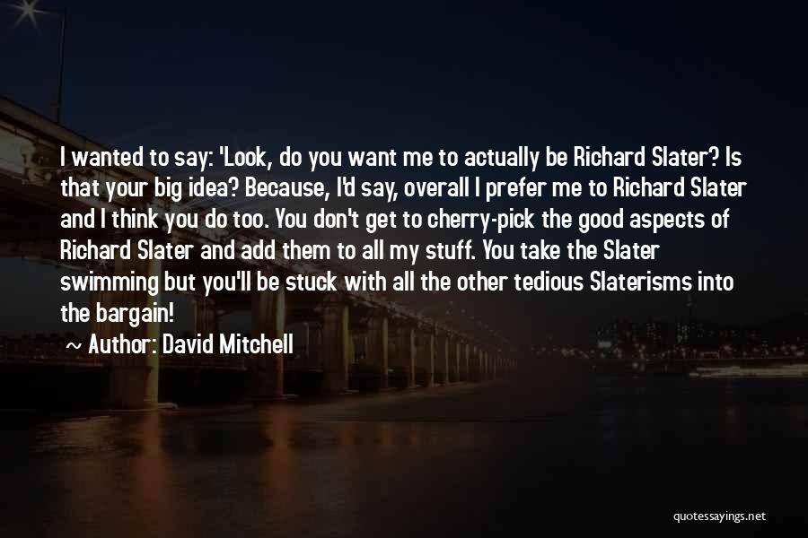 Don't Bargain Quotes By David Mitchell