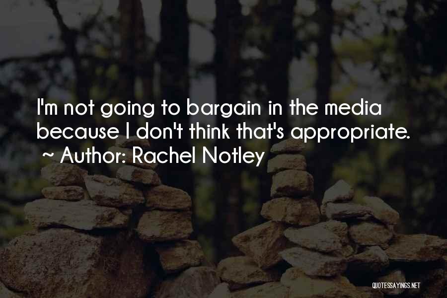 Don't Bargain Quotes By Rachel Notley