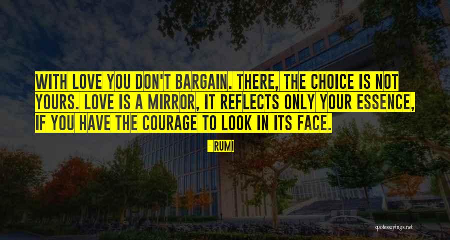 Don't Bargain Quotes By Rumi