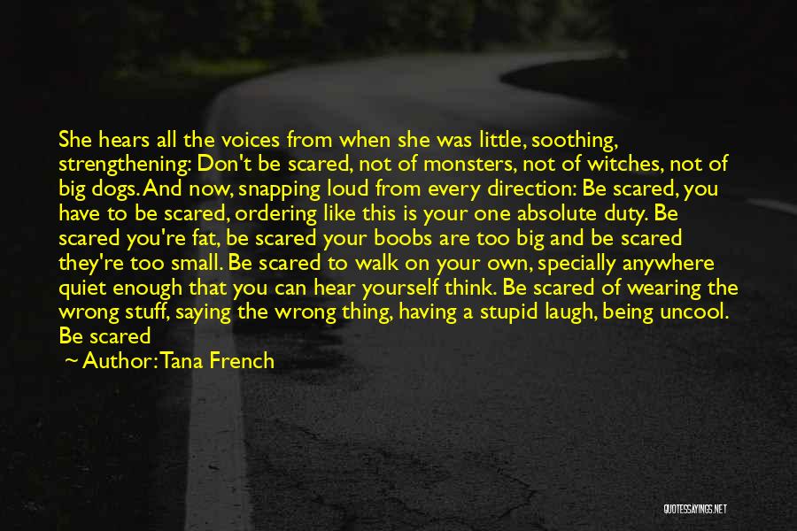 Don't Be A Stupid Girl Quotes By Tana French