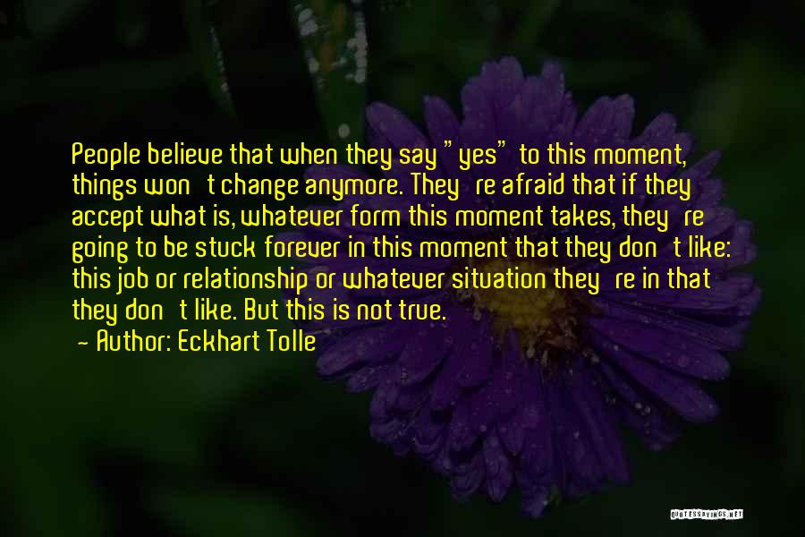 Don't Be Afraid Just Believe Quotes By Eckhart Tolle