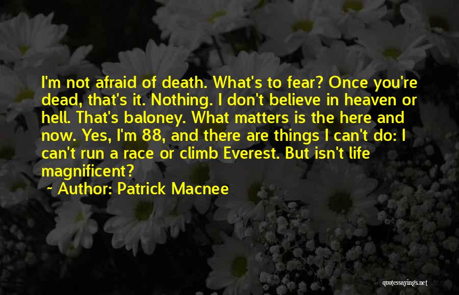 Don't Be Afraid Just Believe Quotes By Patrick Macnee