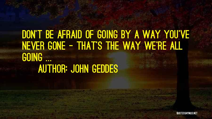 Don't Be Afraid Of Death Quotes By John Geddes