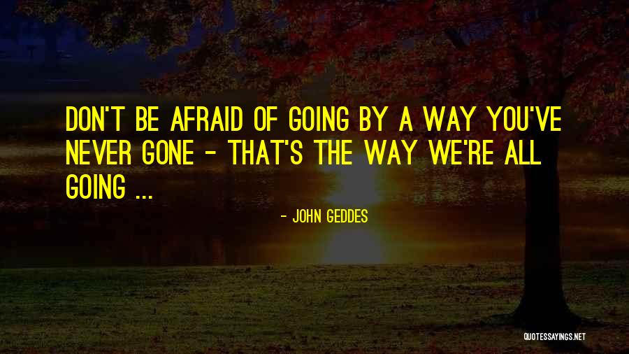 Don't Be Afraid Of Death Quotes By John Geddes