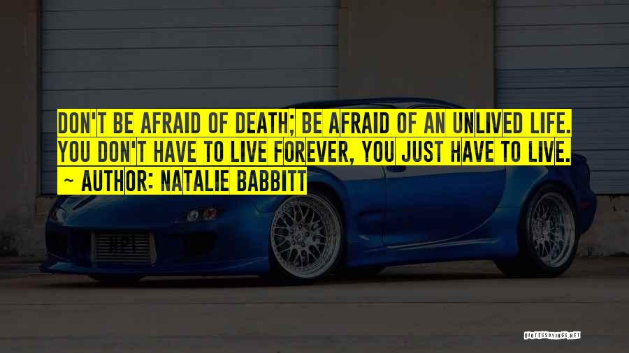 Don't Be Afraid Of Death Quotes By Natalie Babbitt