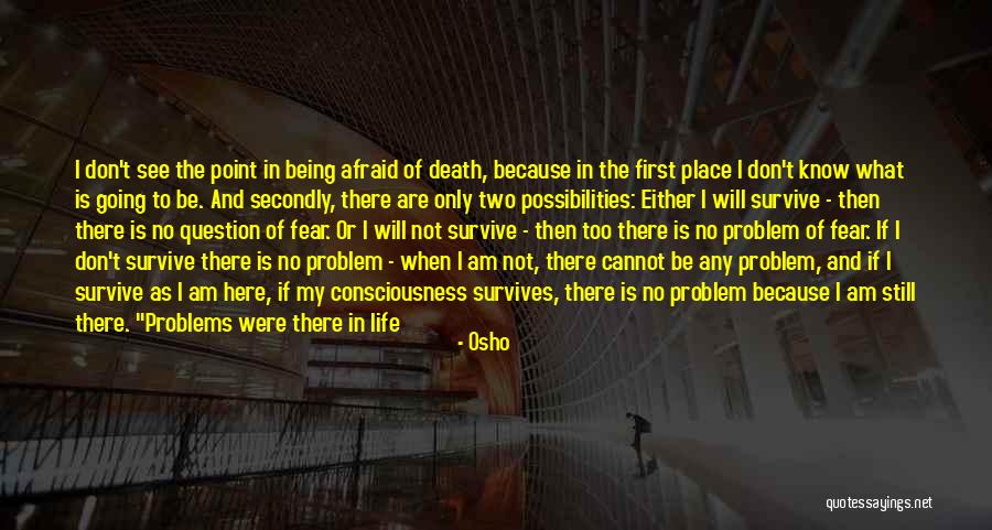 Don't Be Afraid Of Death Quotes By Osho