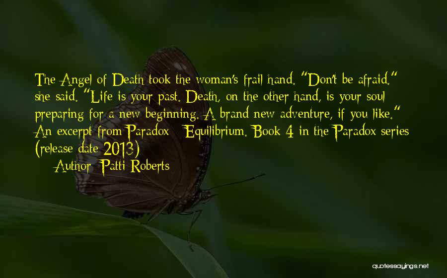 Don't Be Afraid Of Death Quotes By Patti Roberts