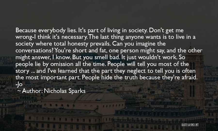 Don't Be Afraid Of The Truth Quotes By Nicholas Sparks