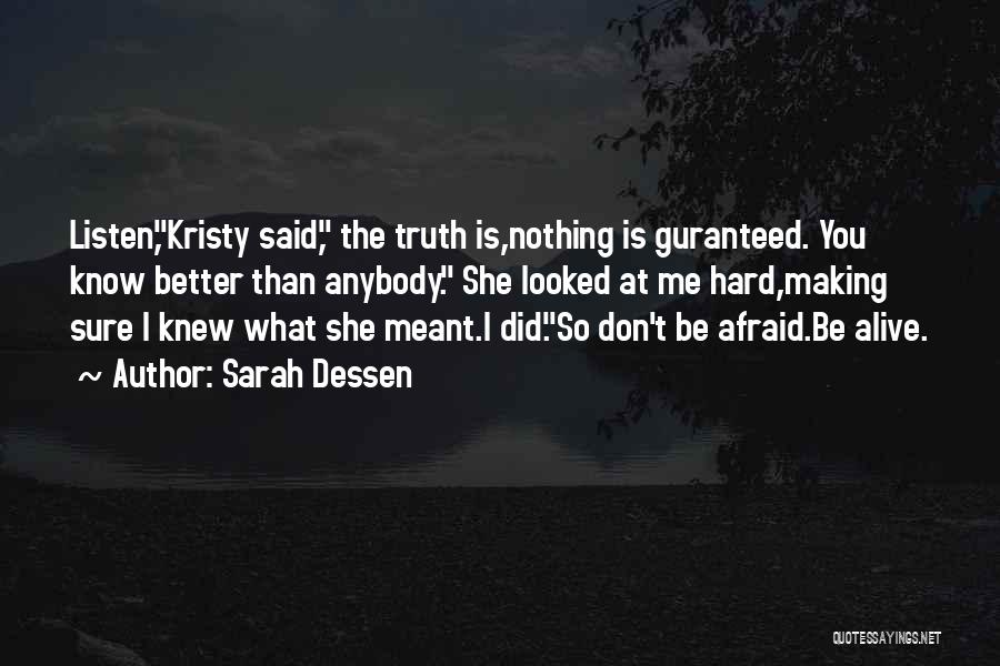 Don't Be Afraid Of The Truth Quotes By Sarah Dessen