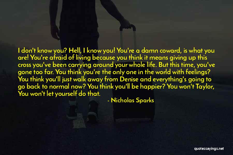 Don't Be Afraid Of The World Quotes By Nicholas Sparks