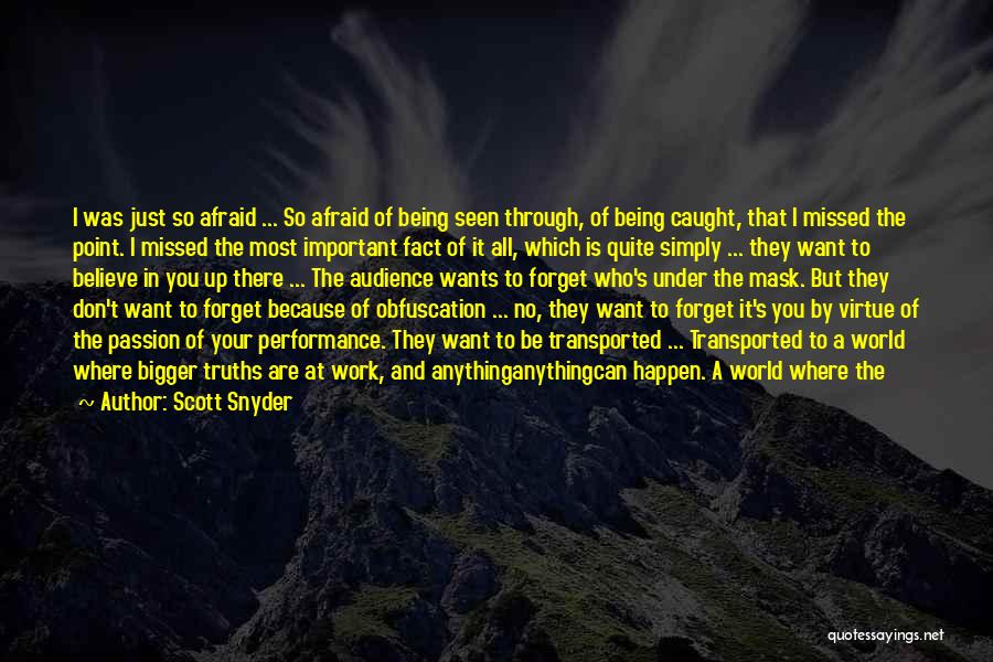 Don't Be Afraid Of The World Quotes By Scott Snyder
