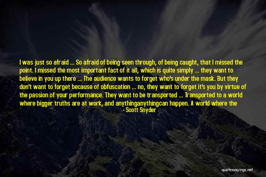 Don't Be Afraid Of The World Quotes By Scott Snyder