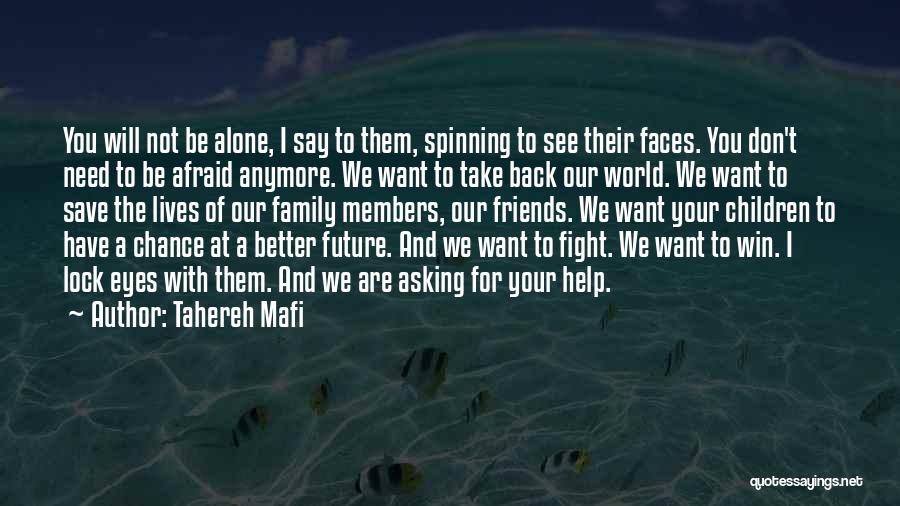 Don't Be Afraid Of The World Quotes By Tahereh Mafi