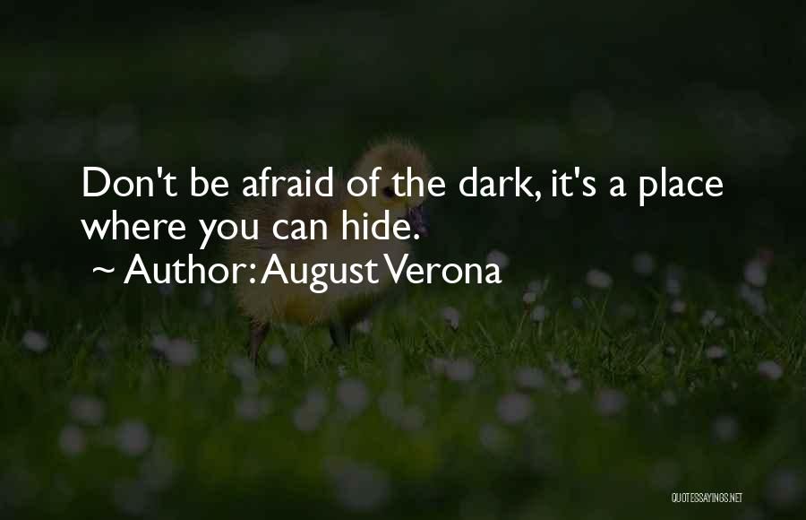 Don't Be Afraid Quotes By August Verona