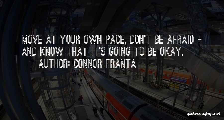 Don't Be Afraid Quotes By Connor Franta