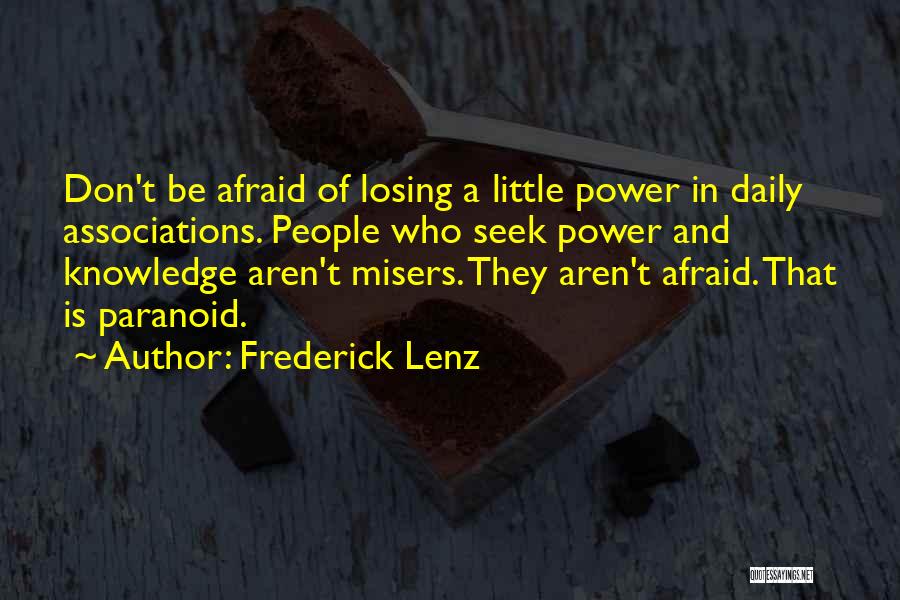 Don't Be Afraid Quotes By Frederick Lenz