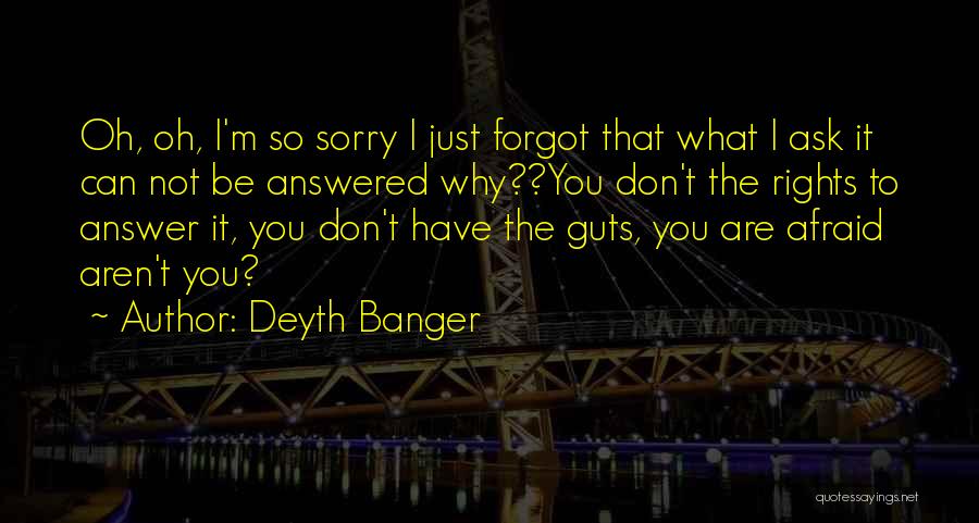 Don't Be Afraid To Ask Quotes By Deyth Banger