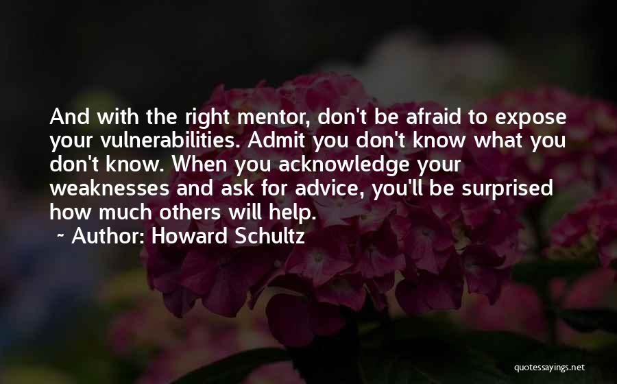 Don't Be Afraid To Ask Quotes By Howard Schultz