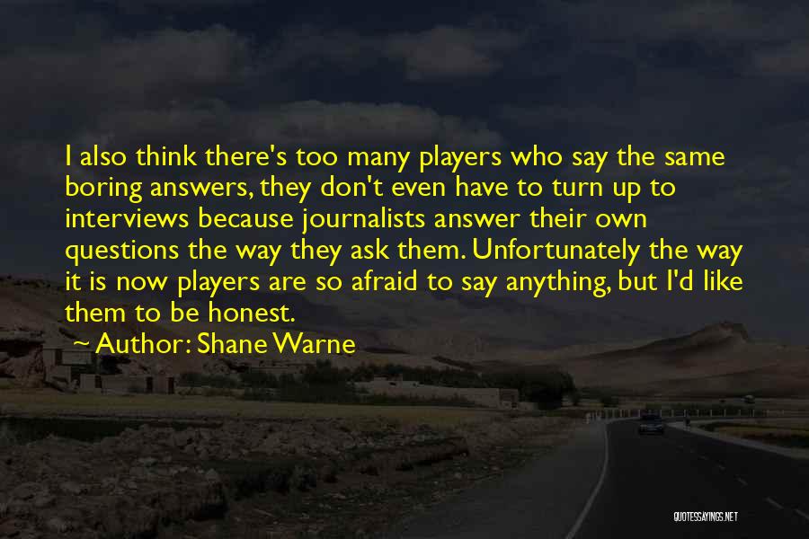 Don't Be Afraid To Ask Quotes By Shane Warne