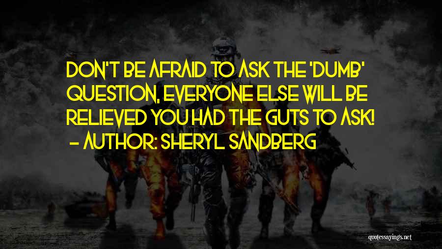 Don't Be Afraid To Ask Quotes By Sheryl Sandberg