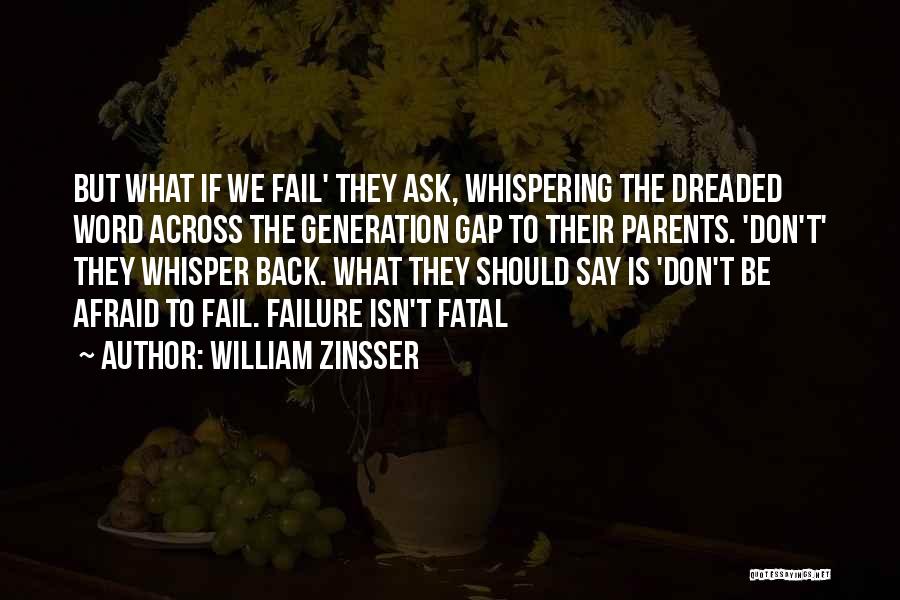 Don't Be Afraid To Ask Quotes By William Zinsser