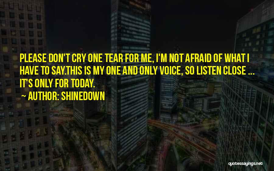 Don't Be Afraid To Cry Quotes By Shinedown
