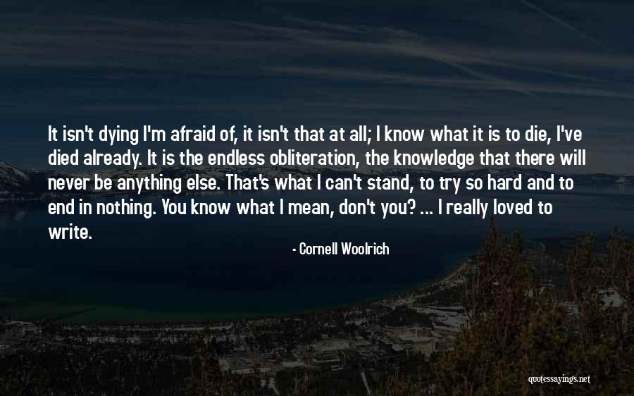 Don't Be Afraid To Die Quotes By Cornell Woolrich Don't Be Afraid To Die Quotes By Cornell Woolrich