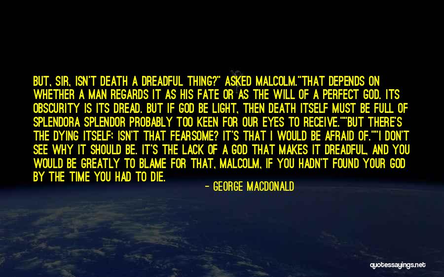 Don't Be Afraid To Die Quotes By George MacDonald Don't Be Afraid To Die Quotes By George MacDonald