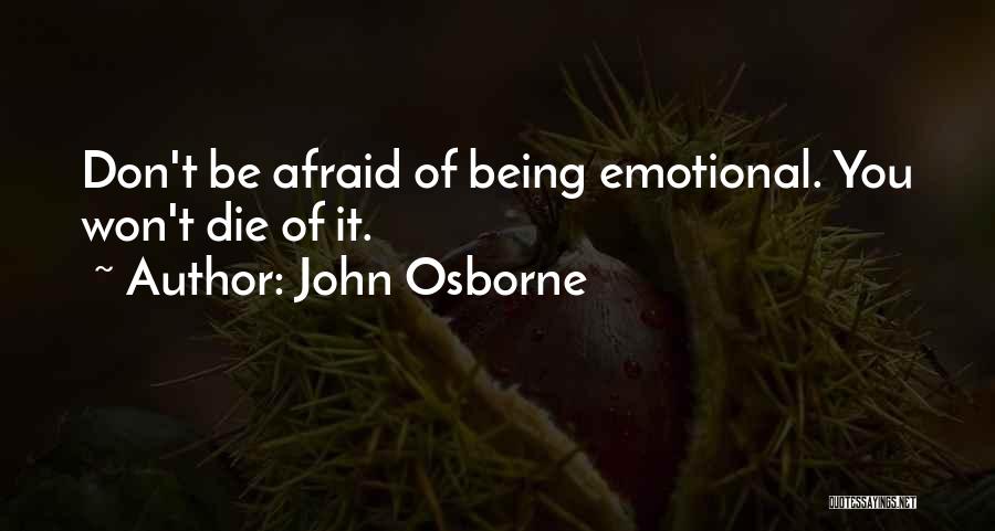 Don't Be Afraid To Die Quotes By John Osborne