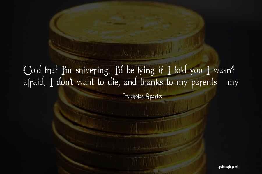 Don't Be Afraid To Die Quotes By Nicholas Sparks Don't Be Afraid To Die Quotes By Nicholas Sparks