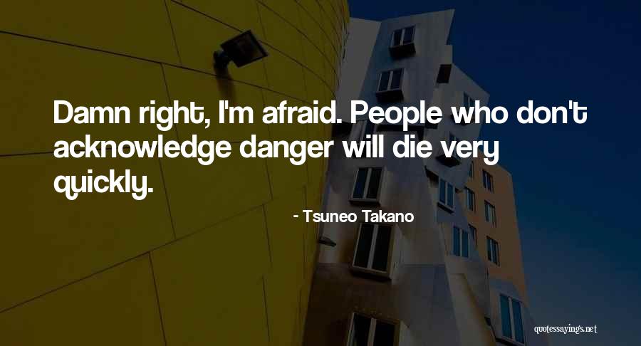 Don't Be Afraid To Die Quotes By Tsuneo Takano