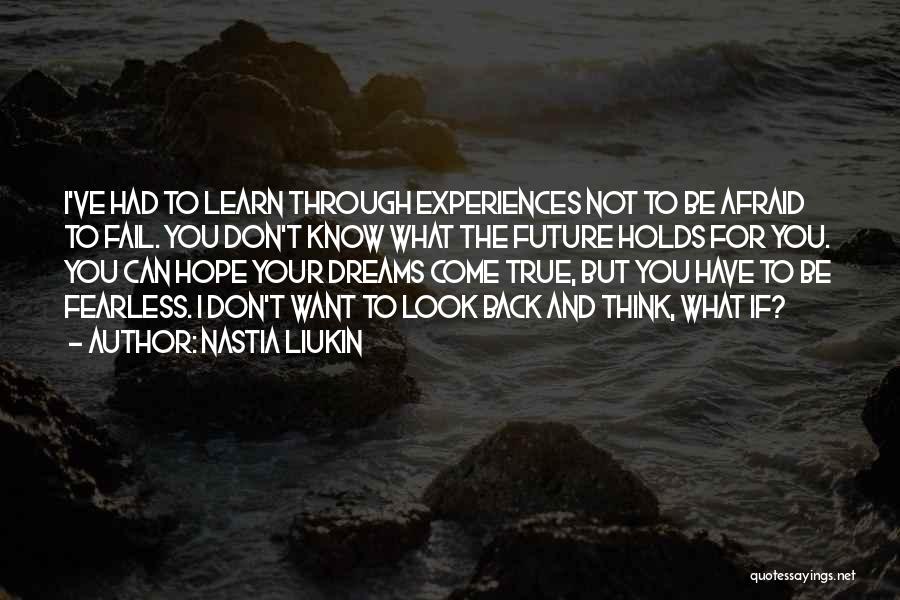 Don't Be Afraid To Dream Quotes By Nastia Liukin