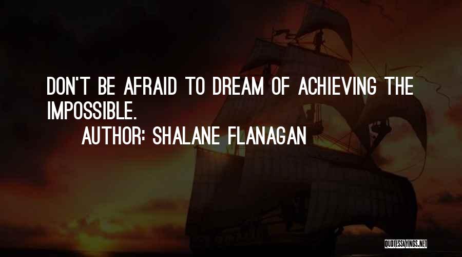 Don't Be Afraid To Dream Quotes By Shalane Flanagan
