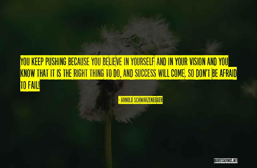 Don't Be Afraid To Fail Quotes By Arnold Schwarzenegger Don't Be Afraid To Fail Quotes By Arnold Schwarzenegger