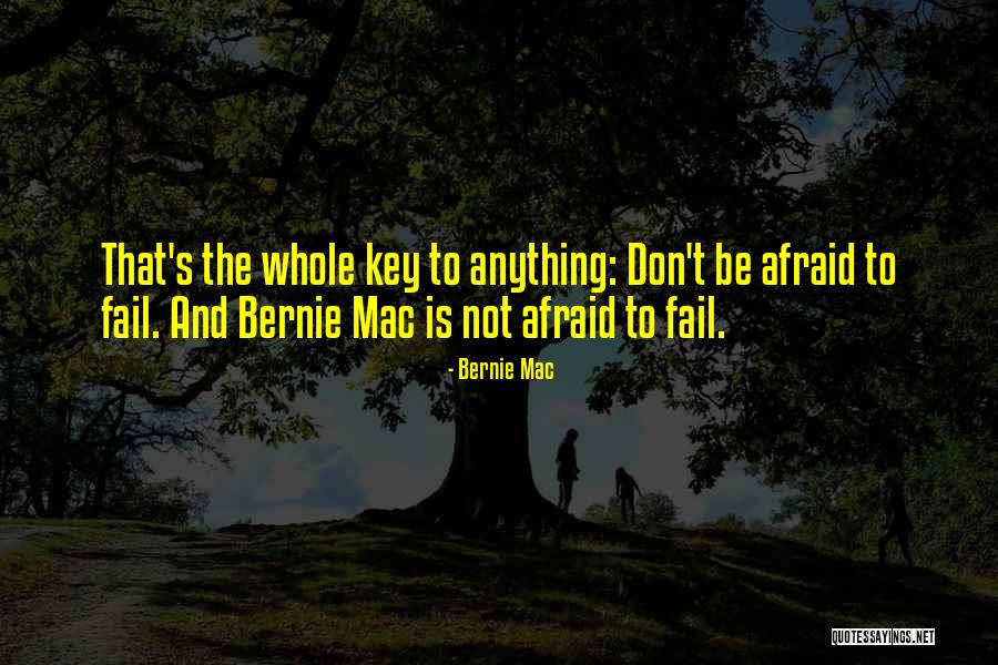 Don't Be Afraid To Fail Quotes By Bernie Mac Don't Be Afraid To Fail Quotes By Bernie Mac