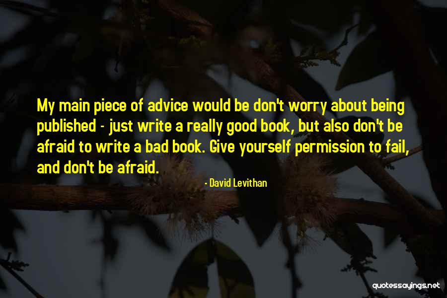 Don't Be Afraid To Fail Quotes By David Levithan Don't Be Afraid To Fail Quotes By David Levithan