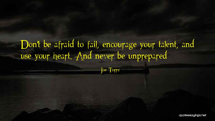 Don't Be Afraid To Fail Quotes By Joe Torre Don't Be Afraid To Fail Quotes By Joe Torre