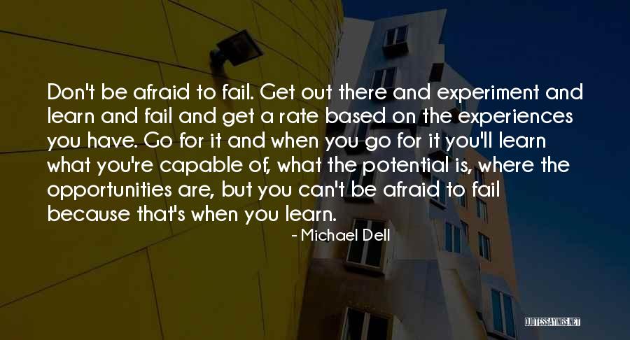 Don't Be Afraid To Fail Quotes By Michael Dell Don't Be Afraid To Fail Quotes By Michael Dell