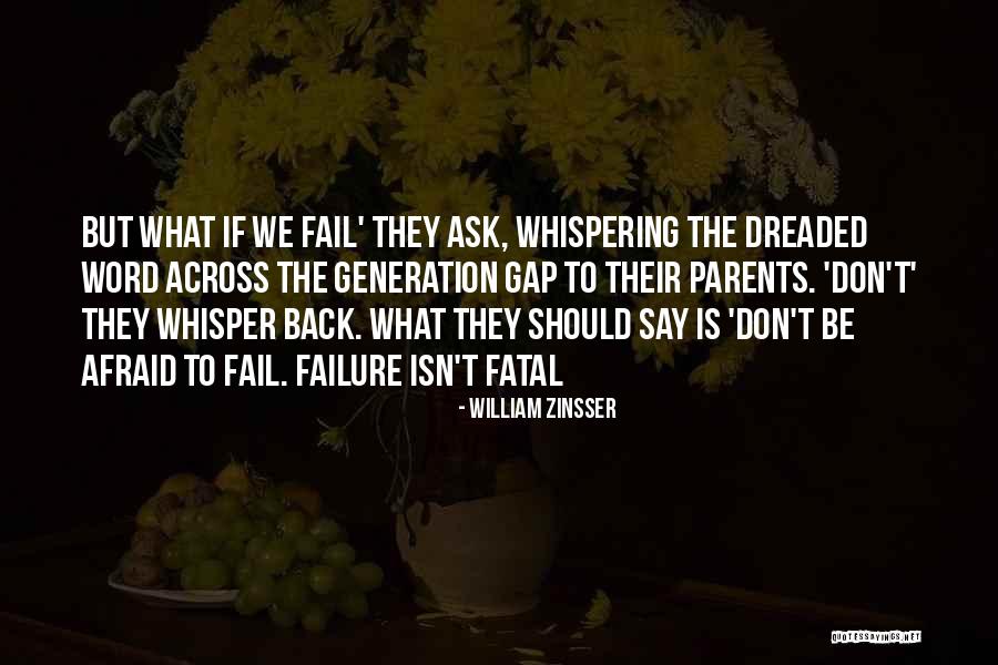 Don't Be Afraid To Fail Quotes By William Zinsser Don't Be Afraid To Fail Quotes By William Zinsser