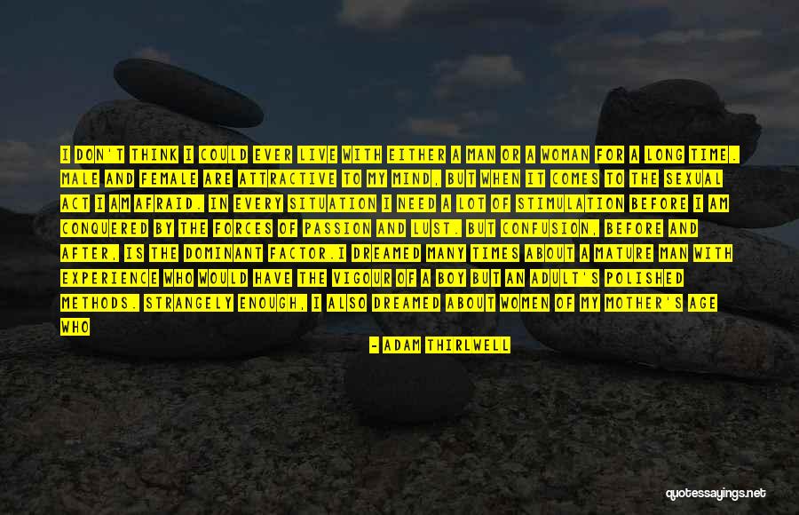 Don't Be Afraid To Go After What You Want Quotes By Adam Thirlwell Don't Be Afraid To Go After What You Want Quotes By Adam Thirlwell