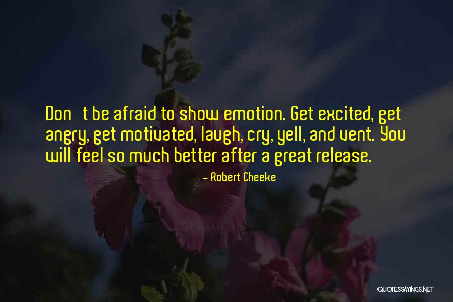 Don't Be Afraid To Go After What You Want Quotes By Robert Cheeke Don't Be Afraid To Go After What You Want Quotes By Robert Cheeke