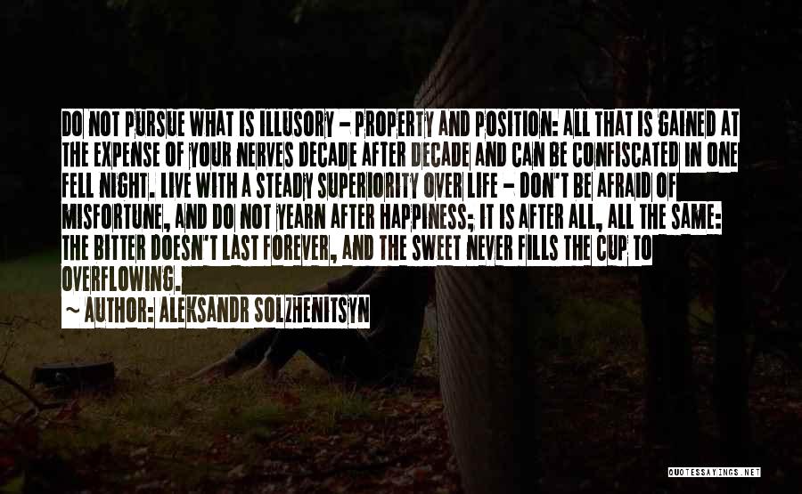 Don't Be Afraid To Live Quotes By Aleksandr Solzhenitsyn